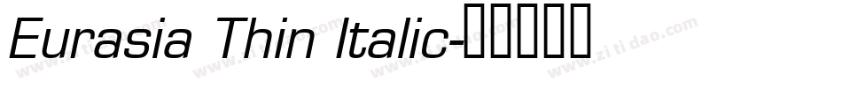 Eurasia Thin Italic字体转换